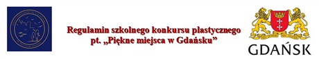 Powiększ grafikę: Napis Ragulamin szkolnego konkursu plastycznego pt. "Piękne miejsca w Gdańsku" z logo szkoły i herbem Gdańska.