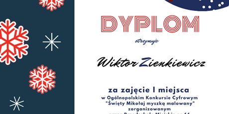 Wiktor Zienkiewicz z klasy 3 A zdobył 1 miejsce w  Ogólnopolskim Konkursie Cyfrowym pt.  „Święty Mikołaj myszką malowany.”