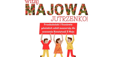 Powiększ grafikę: Plakat informujący o marszu przedszkolaków i uczniów z okazji uczczenia Konstytucji 3 Maja.