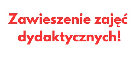 Zawieszenie zajęć dydaktycznych!